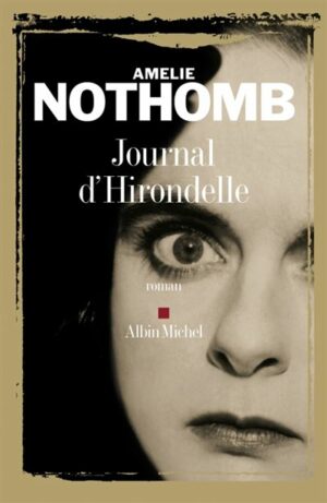 Journal d'hirondelle - Amélie Nothomb